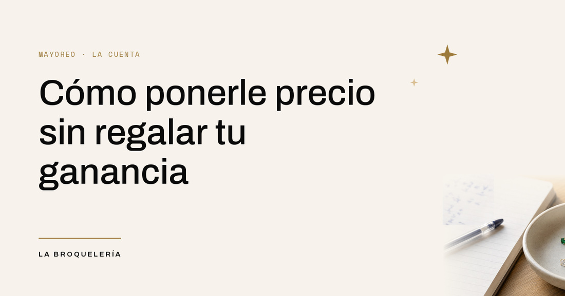 Cómo ponerle precio sin regalar tu ganancia, portada de La Broquelería