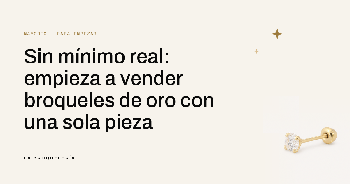 Sin mínimo real: empieza a vender con una sola pieza — portada de La Broquelería